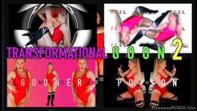 TRANSFORMATIONAL GOON 2- The next stage of becoming!