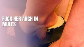 Fuck arch in mules