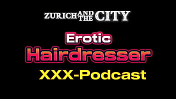 Erotic Hairdresser &ndash_ XXX-Podcast