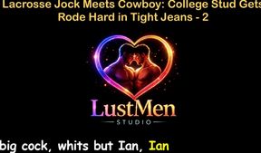 English Audio Gay Sex Story - Lacrosse Jock Meets Cowboy: College Stud Gets Rode Hard in Tight Jeans - Part 2