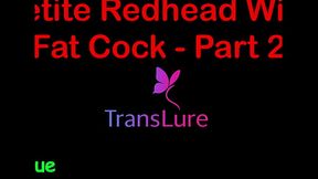 Petite Redhead With Fat Cock - Part 2. English Audio Sex Story