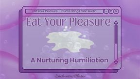 Eat Your Pleasure: A Nurturing Humiliation