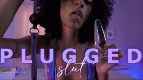 Plugged Slut