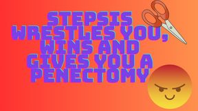 StepSISTER WRESTLES YOU, WINS AND GIVES YOU A PENECTOMY!