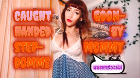 Caught Goon-Handed by Step-Mommy, Uncensored!