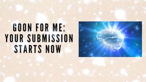 Goon for Me - Your Submission Starts Now