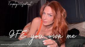A TrophyWifeNat GFE You Own Me
