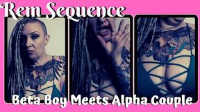 Beta Boy Meets Alpha Couple starring Big Ass MILF Rem Sequence
