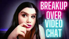 Breakup Over Video Chat (Cuckold, Small Penis Humiliation, Hardcore Verbal Humiliation)