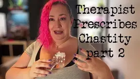 Therapist Prescribes Chastity - part 2