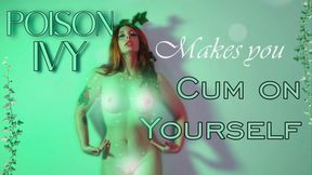 Poison Ivy Makes You Cum on Yourself