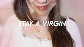 Stay a Virgin