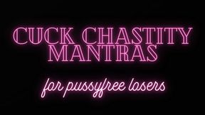 Cucky Chastity mantras for pussyfree losers