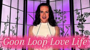 Goon Loop Love Life
