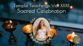 Temple Teachings Vol XXXII: Sacred Celebration