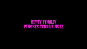 Kitty Finally Pinches Terra's Nose