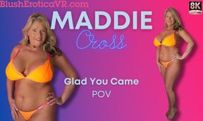 Maddie Cross - Glad You Came