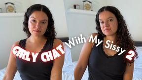 Girly Chat With My Sissy 2 [Custom]