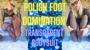 (91) POLISH FOOT DOMINATION IN TRANSPARENT BODYSUIT