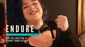 TO BE A GOOD BOY #2 - ENDURE - POV ballbusting & verbal humiliation