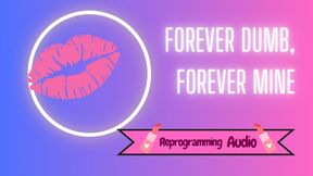 Forever Dumb, Forever Mine