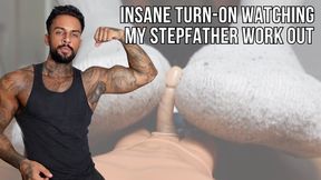 Insane Turn-On watching my Stepfather Work Out - Lalo Cortez
