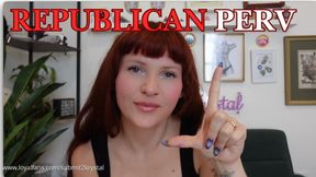 Republican Perv (Political Humiliation Loser Porn Taboo Kink)