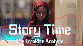 Story Time: ErroRite Error Acolytes Humiliation ( light verbal humiliation )