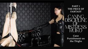 Caning Discipline of Mistress Ruiko Part1- The Price of Fantasy: Cane Punishment on the Thighs