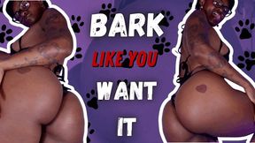 Bark Like You Want It