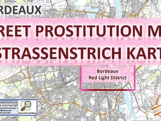 Bordeaux, France, Sex Map, Street Map, Massage Parlours, Brothels, Harlots, Callgirls, Bordell, Freelancer, Streetworker, Prostitutes