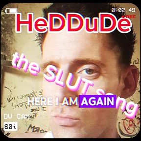 HeDDuDe  - The SLUT song