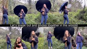 Let’s sneak out and smoke together in the woods!