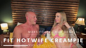 Fit Hotwife Creampie ft Mars Foxxx and Rob Denali