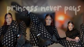 princess never pays
