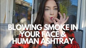 Blowing Smoke Into Your Face & Human Ashtray