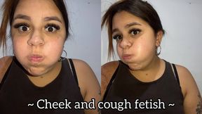 Cough + very puffy cheeks