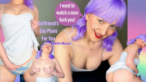 Girlfriend’s Gay Plans For You with Music - Encouraged Bi