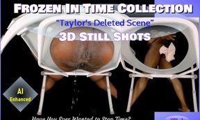 Frozen In Time- Taylor's Deleted Scene- 3D STILL SHOTS