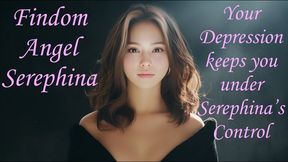 Your Depression keeps you under Serephina's Control