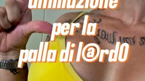 Umiliazione della palla di l@rd0 (ita)