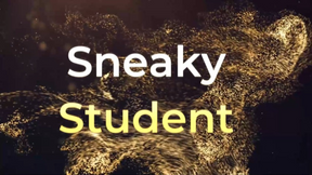 Sneaky Student