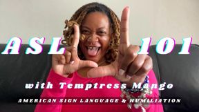 American Sign Language (ASL) 101 with Temptress Mango