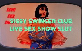 Sissy Swinger Club Live Sex Show Slut