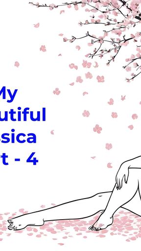 My Beautiful Jessica Part - 4 - English Audio Sex Story