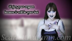 Enjoy your orgasm because it will be your last - MP4 HD 1080p