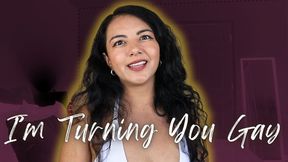 I Am Turning You Gay
