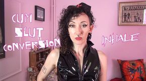 Cum slut conversion INHALE