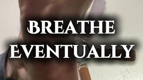 Breathe Eventually HD