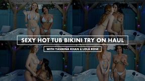 Sexy Hot Tub Bikini Try On Haul with Yasmina Khan